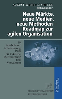 Couverture_Neue Markte, Neue Medien, Neue Methoden - Roadmap Zur Agilen Organisation