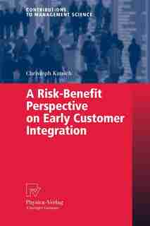 A Risk-Benefit Perspective on Early Customer Integration by Christoph Kausch
