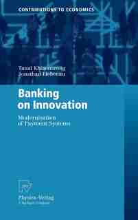 Banking on Innovation: Modernisation of Payment Systems by Tanai Khiaonarong