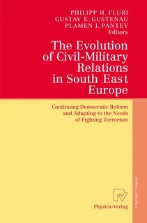 Front cover_The Evolution of Civil-Military Relations in South East Europe