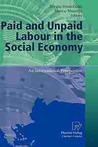 Paid and Unpaid Labour in the Social Economy: An International Perspective by Sergio Destefanis