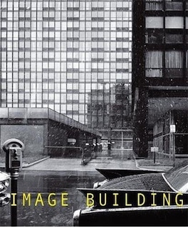 Image Building: How Photography Transforms Architecture