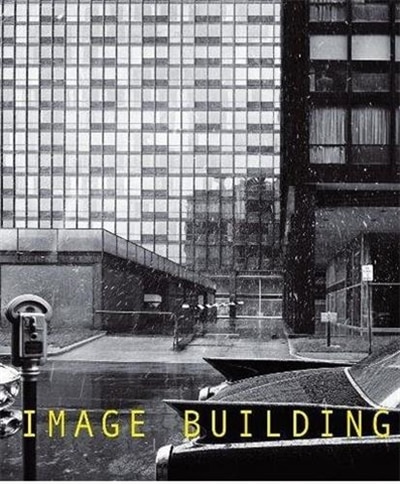 Image Building: How Photography Transforms Architecture