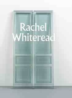 Rachel Whiteread by Ann Gallagher