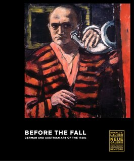 Before The Fall: German And Austrian Art In The 1930s