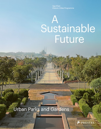 A Sustainable Future: Urban Parks & Gardens