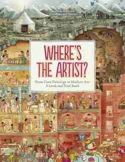 Where's The Artist?: From Cave Paintings To Modern Art: A Look And Find Book by Susanne Rebscher