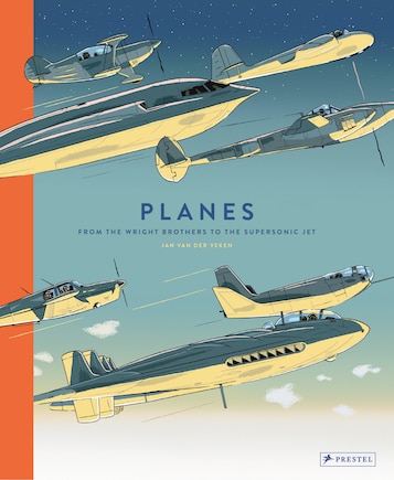 Planes: From The Wright Brothers To The Supersonic Jet