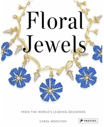 Floral Jewels: From The World's Leading Designers