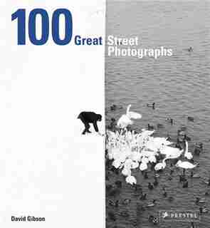 100 Great Street Photographs by David Gibson