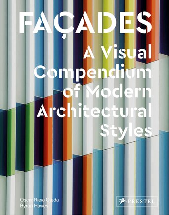 Façades: A Visual Compendium Of Modern Architectural Styles