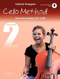 Front cover_Cello Method - Lesson Book 2: Have Fun Playing the Cello Book with Online Material