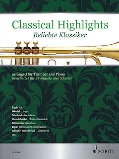 Classical Highlights [Beliebte Klassiker]: Arranged for Trumpet and Piano [bearbeitet fur Trompete und Klavier]