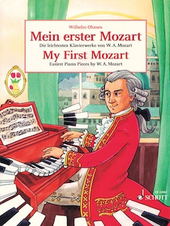 My First Mozart (mein Erster Mozart): Easiest Piano Pieces By W.a. Mozart
