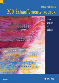 Vocal Warm-ups: 200 Exercises For Chorus And Solo Singers: French Edition