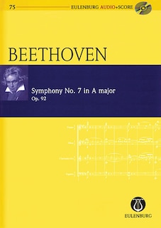Symphony No. 7 In A Major Op. 92: Eulenburg Audio Score 75