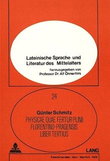 Couverture_Physicae Quae Fertur. Plinii Florentino-pragensis. Liber Tertius