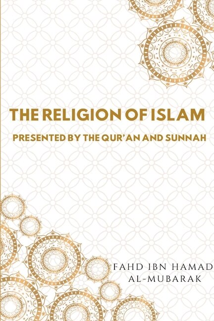 Couverture_The Religion of Islam Presented by the Quran and Sunnah