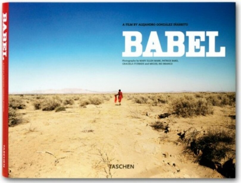 Babel: A Film by Alejandro Gonzalez Inarritu