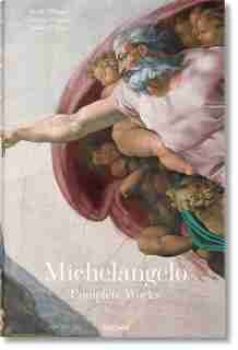 Michelangelo: Complete Works: The Complete Paintings And Drawings by Frank Zöllner