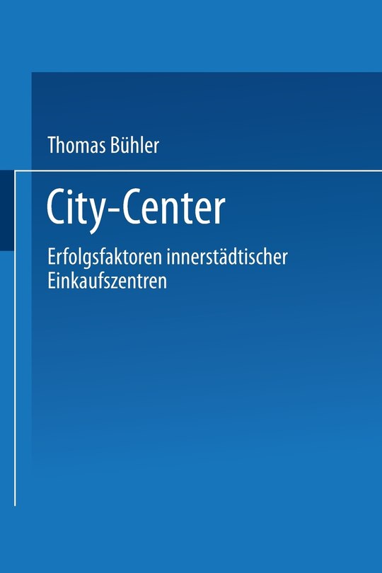 City-Center: Erfolgsfaktoren innerstädtischer Einkaufszentren
