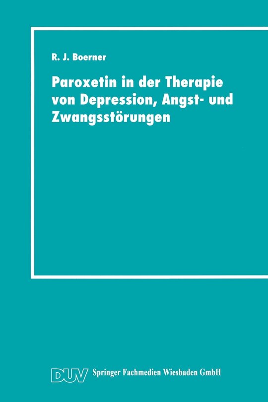 Front cover_Paroxetin in der Therapie von Depression, Angst- und Zwangsstörungen