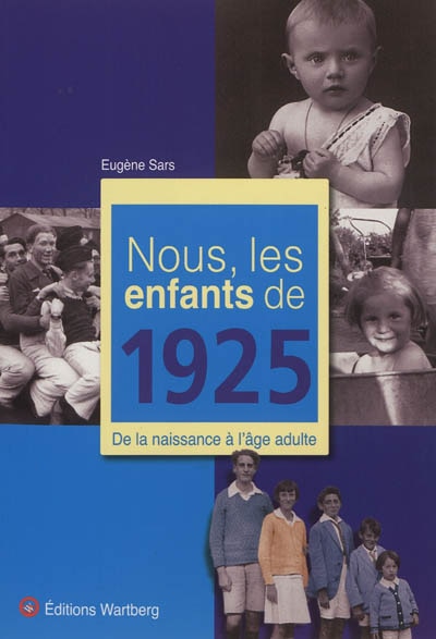 Front cover_Nous, les enfants de 1925 : de la naissance à l'âge adulte