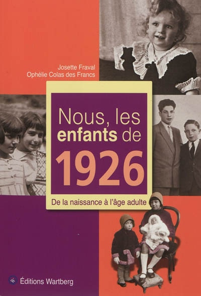 Couverture_Nous, les enfants de 1926 : de la naissance à l'âge adulte
