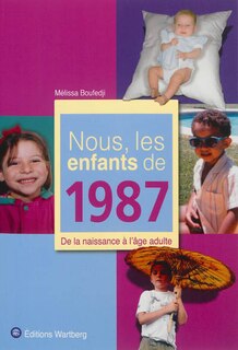 Couverture_Nous, les enfants de 1987 : de la naissance à l'âge adulte