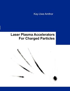 Couverture_Laser Plasma Accelerators For Charged Particles