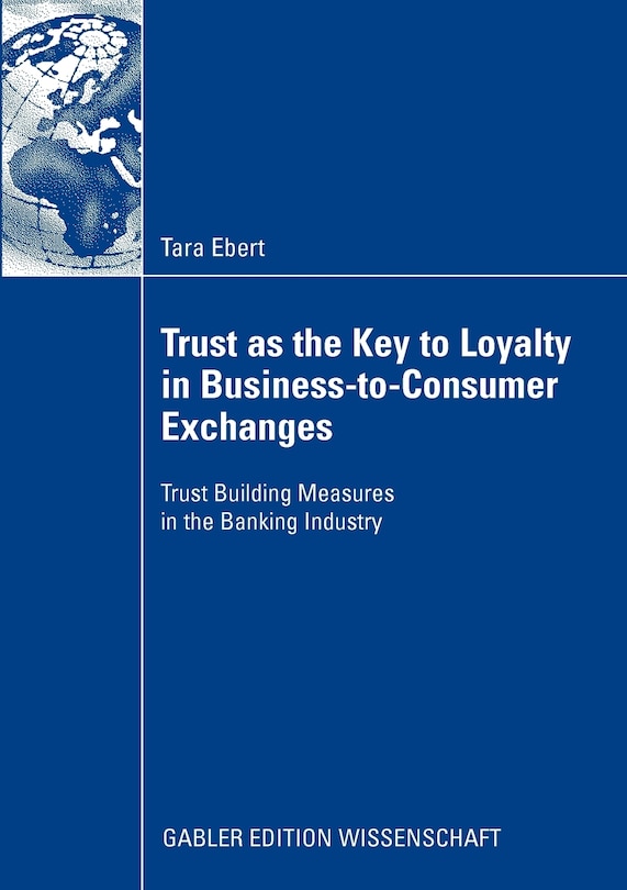 Front cover_Trust as the Key to Loyalty in Business-to-Consumer Exchanges