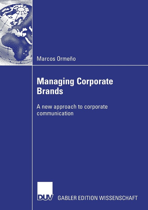 Managing Corporate Brands: A new approach to corporate communication