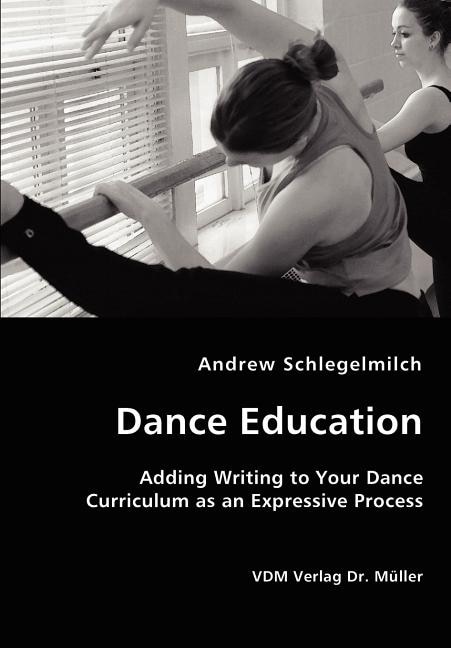 Couverture_Dance Education - Adding Writing to Your Dance Curriculum as an Expressive Process