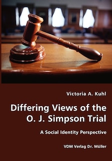 Front cover_Differing Views of the O. J. Simpson Trial - A Social Identity Perspective