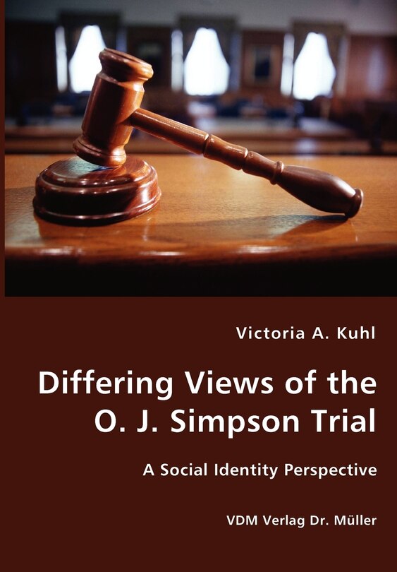 Front cover_Differing Views of the O. J. Simpson Trial - A Social Identity Perspective