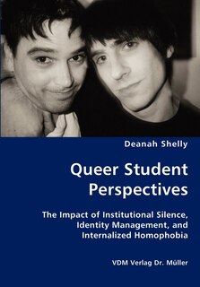 Front cover_Queer Student Perspectives - The Impact of Institutional Silence, Identity Management, and Internalized Homophobia