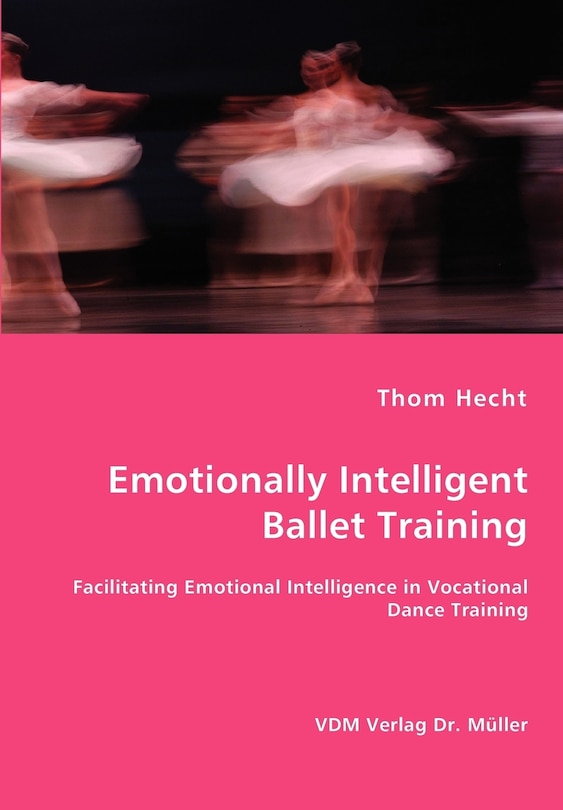 Couverture_Emotionally Intelligent Ballet Training- Facilitating Emotional Intelligence in Vocational Dance Training