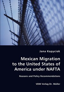 Couverture_Mexican Migration to the United States of America under NAFTA - Reasons and Policy Recommendations