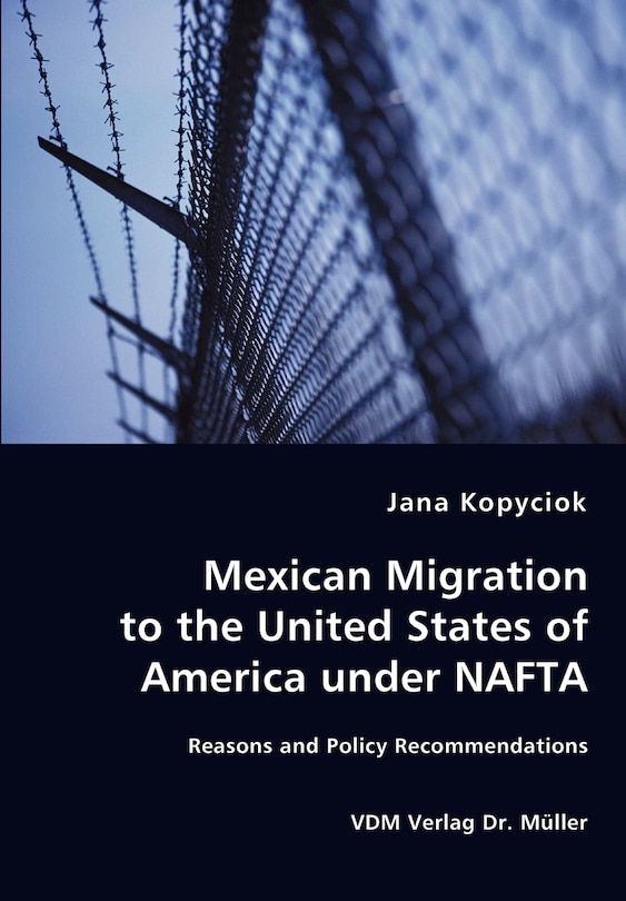 Couverture_Mexican Migration to the United States of America under NAFTA - Reasons and Policy Recommendations