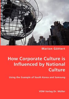 Couverture_How Corporate Culture is Influenced by National Culture - Using the Example of South Korea and Samsung