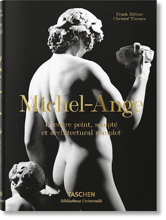 Michel-Ange. L'œuvre peint, sculpté et architectural complet