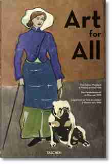 Art For All. The Colour Woodcut In Vienna Around 1900: The Color Woodcut In Vienna Around 1900 by Tobias G. Natter
