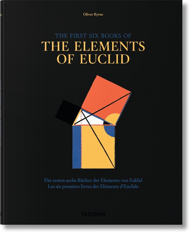 Oliver Byrne: The First Six Books Of The Elements Of Euclid