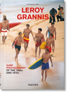 Front cover_Leroy Grannis. Surf Photography Of The 1960s And 1970s