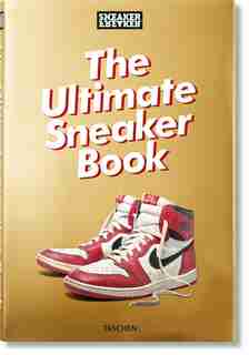 Sneaker Freaker. The Ultimate Sneaker Book: The Ultimate Sneaker Book de Simon Wood