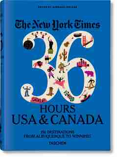 The New York Times 36 Hours. USA & Canada. 3rd Edition de Barbara Ireland