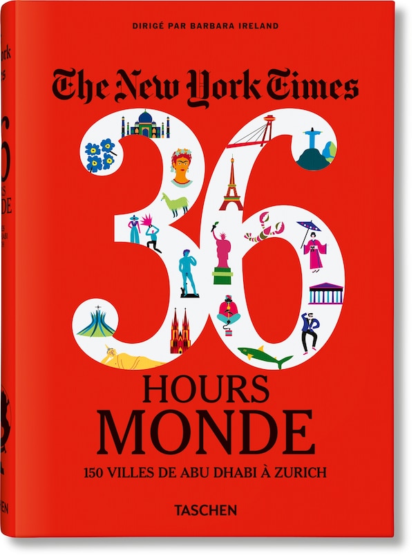 Front cover_The New York Times 36 Hours. Monde. 150 villes de Abu Dhabi à Zurich