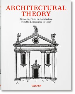 Couverture_Architectural Theory. Pioneering Texts On Architecture From The Renaissance To Today