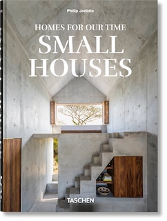 Couverture_Homes For Our Time. Small Houses. 45th Ed.