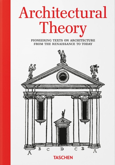 Front cover_Architectural Theory. Pioneering Texts on Architecture from the Renaissance to Today